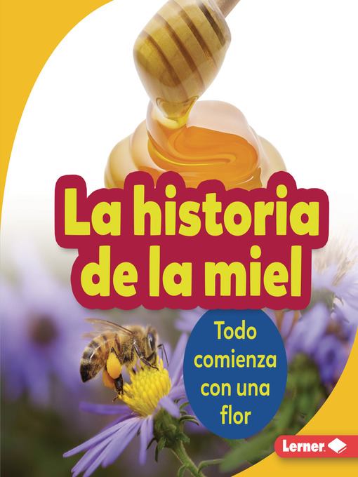 Title details for La historia de la miel (The Story of Honey) by Robin Nelson - Available